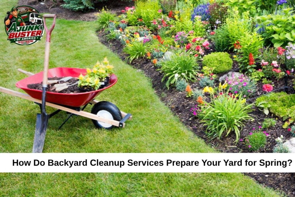 How Do Backyard Cleanup Services Prepare Your Yard for Spring